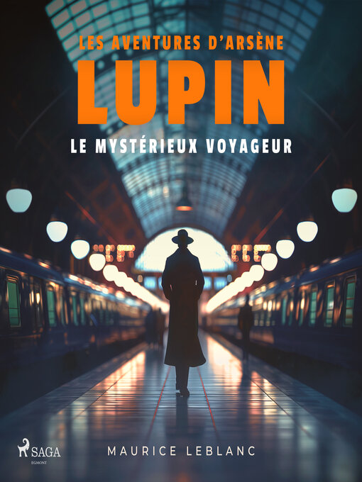 Title details for Le Mystérieux voyageur – Les aventures d'Arsène Lupin, gentleman cambrioleur by Maurice Leblanc - Available